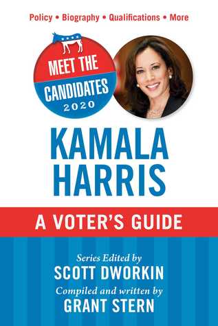 Download Meet the Candidates 2020: Kamala Harris: A Voter's Guide - Scott Dworkin file in PDF