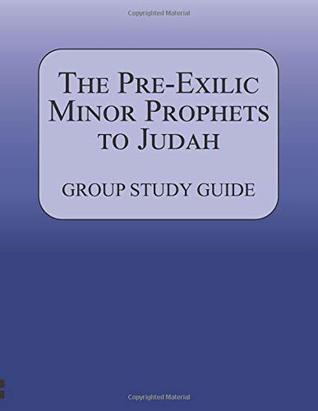 Download The Pre-Exilic Minor Prophets to Judah - Group Study Guide - Paul Zeron | PDF