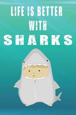 Download Life Is Better With Sharks: Cute Sharks Lovers Journal / Notebook / Diary / Birthday Gift (6x9 - 110 Blank Lined Pages) -  | ePub