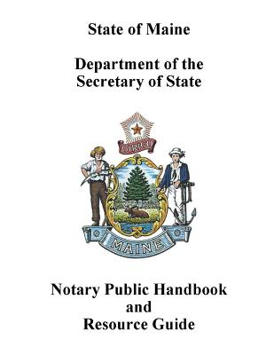 Read Maine Notary Public Handbook and Resource Guide - Maine Secretary of State file in PDF