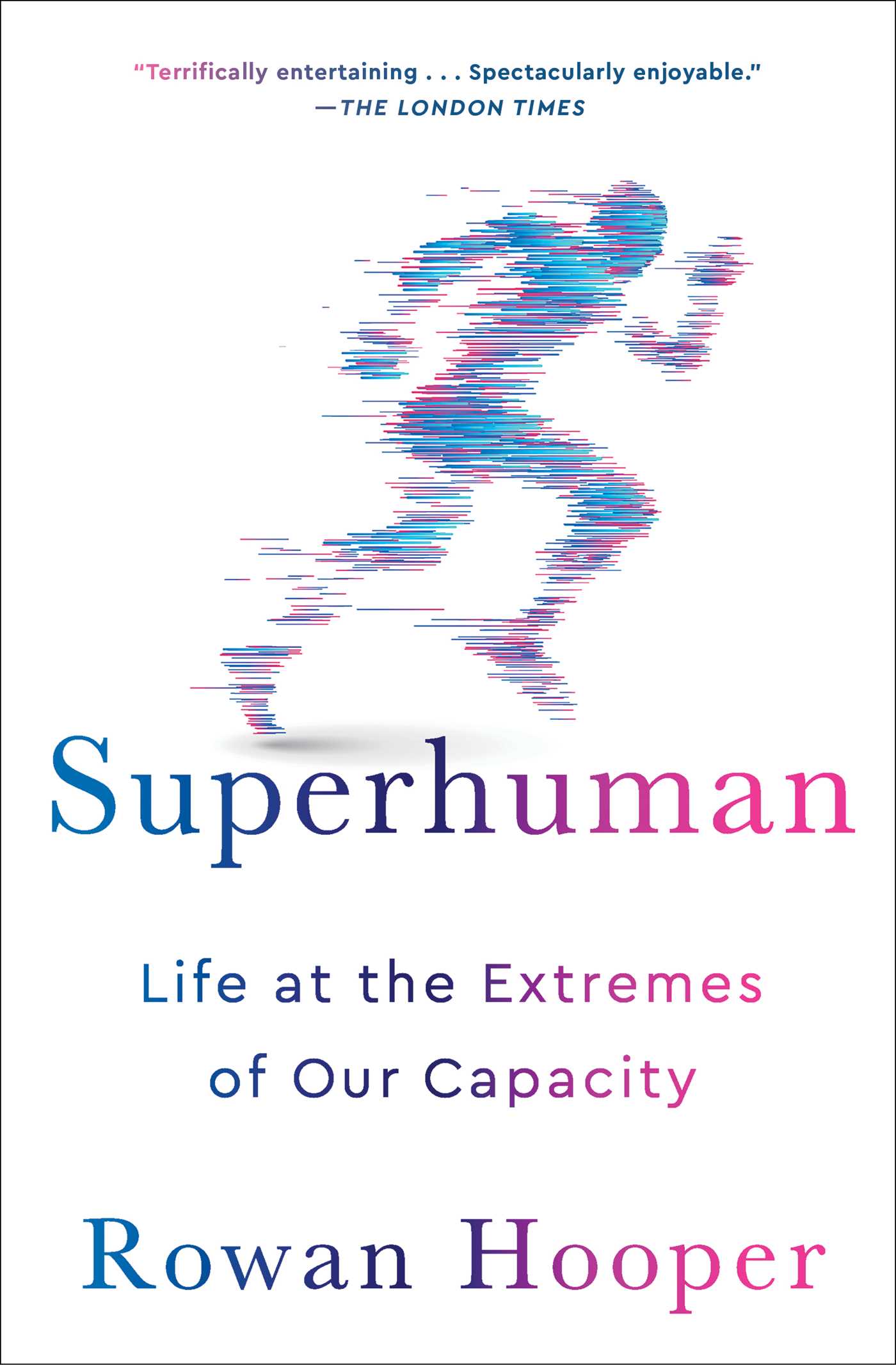 Read Superhuman: Life at the Extremes of Our Capacity - Rowan Hooper file in PDF