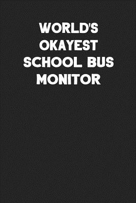 Read Online World's Okayest School Bus Monitor: Blank Lined Career Notebook Journal -  | ePub