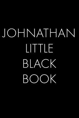 Full Download Johnathan's Little Black Book: The Perfect Dating Companion for a Handsome Man Named Johnathan. A secret place for names, phone numbers, and addresses. - Wingman Publishing file in PDF