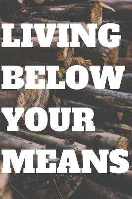 Read Living Below Your Means: Blank Lined Journal Notebook Diary Gift -  file in PDF