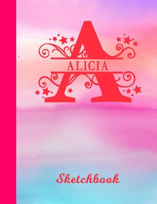 Full Download Alicia Sketchbook: Letter A Personalized First Name Personal Drawing Sketch Book for Artists & Illustrators - Glossy Pink & Blue Watercolor Effect Cover - Scrapbook Notepad & Art Workbook - Create & Learn to Draw -  | PDF