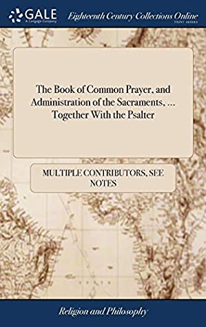 Download The Book of Common Prayer, and Administration of the Sacraments,  Together with the Psalter - Multiple Contributors file in ePub