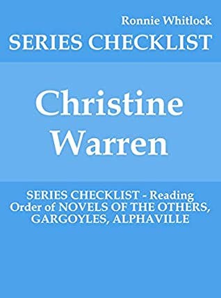 Download Christine Warren - SERIES CHECKLIST - Reading Order of NOVELS OF THE OTHERS, GARGOYLES, ALPHAVILLE - Ronnie Whitlock file in PDF