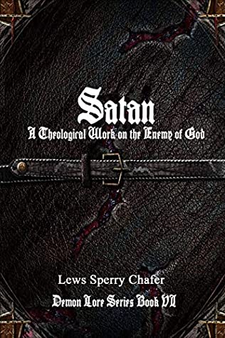 Full Download Satan: A Theological Work on the Enemy of God - Lewis Sperry Chafer file in PDF