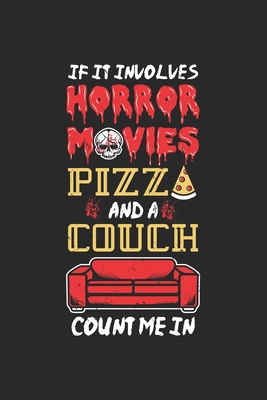 Full Download If It Involves Horror Movies Pizza And A Couch Count Me In: Binge Watching And Pizza. Dot Grid Composition Notebook to Take Notes at Work. Dotted Bullet Point Diary, To-Do-List or Journal For Men and Women. - Tbo Publications | PDF