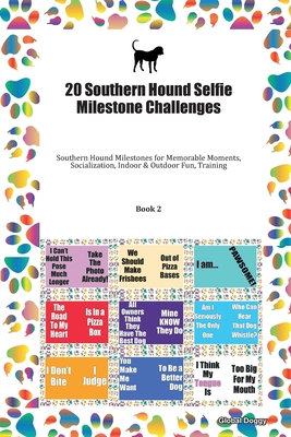 Read Online 20 Southern Hound Selfie Milestone Challenges: Southern Hound Milestones for Memorable Moments, Socialization, Indoor & Outdoor Fun, Training Book 2 - Global Doggy file in ePub