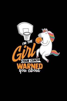 Read Online I'm the girl your coach warned you about: 6x9 Basketball dotgrid dot grid paper notebook notes -  | PDF