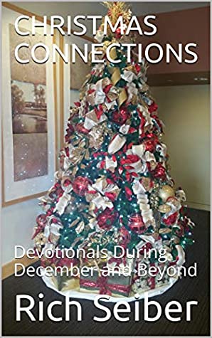 Read CHRISTMAS CONNECTIONS: Devotionals During December and Beyond - Rich Seiber file in PDF