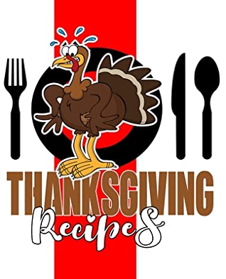 Full Download Thanksgiving Recipes: blank recipe book, thanksgiving recipe book, funny recipe book thanksgiving, thanksgiving family traditions, blank cookbook record, cookbook record favorite, record favorite thanksgiving, favorite thanksgiving recipes - Recipe Thanksgiving Gift | PDF