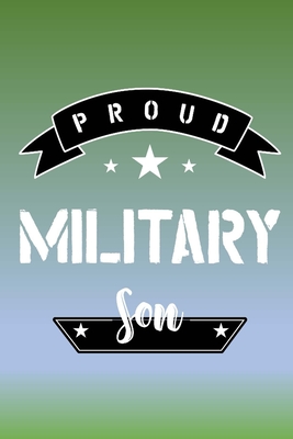 Read Online Proud Military Son: Letters to My Son Lined Journal - Keepsake Notebook for Moms, Step-Moms, Grand Mothers to record the different stages of their boys life as he grows. - Pedro Press | PDF