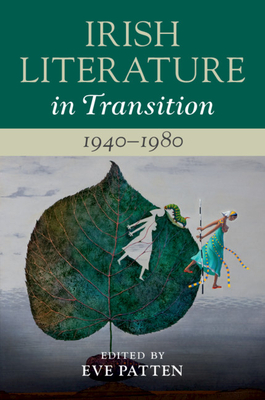 Read Irish Literature in Transition, 1940-1980: Volume 5 - Eve Patten file in ePub