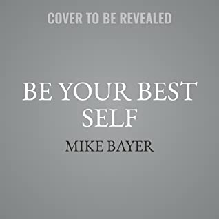 Read Be Your Best Self: The Official Companion to the New York Times Bestseller Best Self - Mike Bayer file in ePub