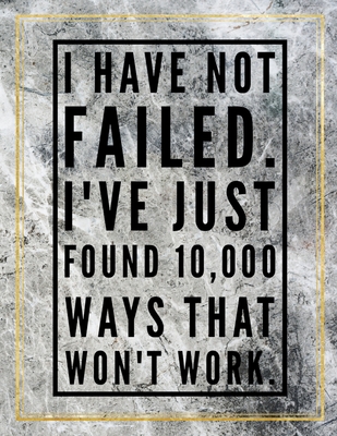 Full Download I have not failed. I've just found 10,000 ways that won't work.: Marble Design 100 Pages Large Size 8.5 X 11 Inches Gratitude Journal And Productivity Task Book - Ben Orchard file in ePub