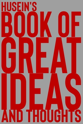 Full Download Husein's Book of Great Ideas and Thoughts: 150 Page Dotted Grid and individually numbered page Notebook with Colour Softcover design. Book format: 6 x 9 in - 2 Scribble | PDF