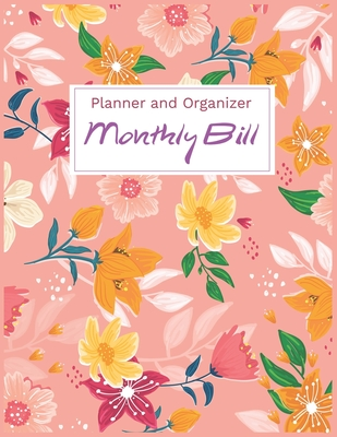 Read 2020 Monthly Bill Planner and Organizer (Volume 9): Finance Monthly & Weekly Budget Planner Expense Tracker Bill Organizer Journal Notebook Floral Cover - Planner Ideas file in PDF