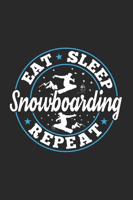 Read Online Eat Sleep Snowboarding Repeat: Funny Cool Snowboarding Journal Notebook Workbook Diary Planner-6x9 - 120 Quad Paper Pages - Cute Gift For Snowboarders, Snowboard Instructors, Lovers, Snowboard Enthusiasts, Fans - Mieroe Snowboarding Enthusiasm file in ePub