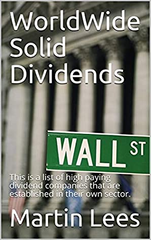 Download WorldWide Solid Dividends: This is a list of high paying dividend companies that are established in their own sector. - Martin Lees file in ePub