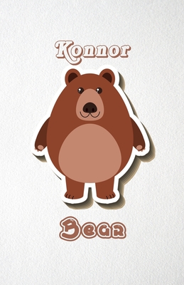 Full Download Konnor Bear A5 Lined Notebook 110 Pages: Funny Blank Journal For Wide Animal Nature Lover Zoo Relative Family Baby First Last Name. Unique Student Teacher Scrapbook/ Composition Great For Home School Writing - Whisk Man Motiva Popular College Modern file in ePub