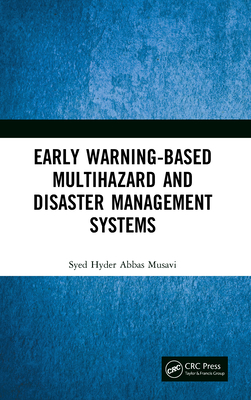 Read Online Early Warning-Based Multihazard and Disaster Management Systems - Syed Hyder Abbas Musavi | ePub