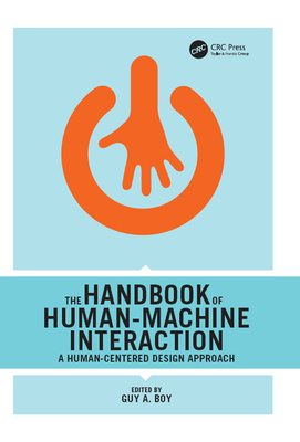 Read The Handbook of Human-Machine Interaction: A Human-Centered Design Approach - Guy A. Boy | PDF