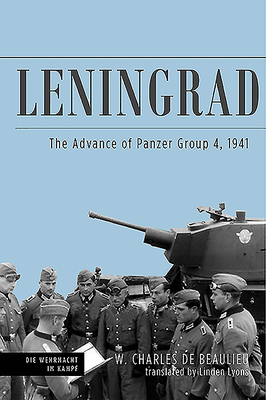 Download Leningrad: The Advance of Panzer Group 4, 1941 - W Charles de Beaulieu file in PDF