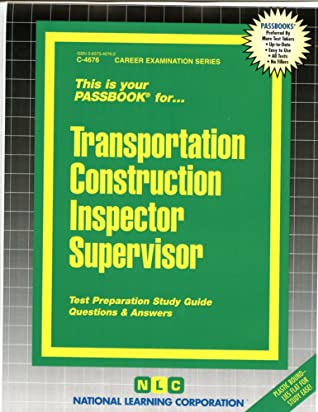 Read Online Transportation Construction Inspector Supervisor: Passbooks Study Guide - Jack Rudman | PDF